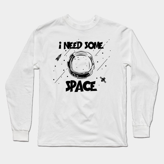 I need some space Long Sleeve T-Shirt by Bertees